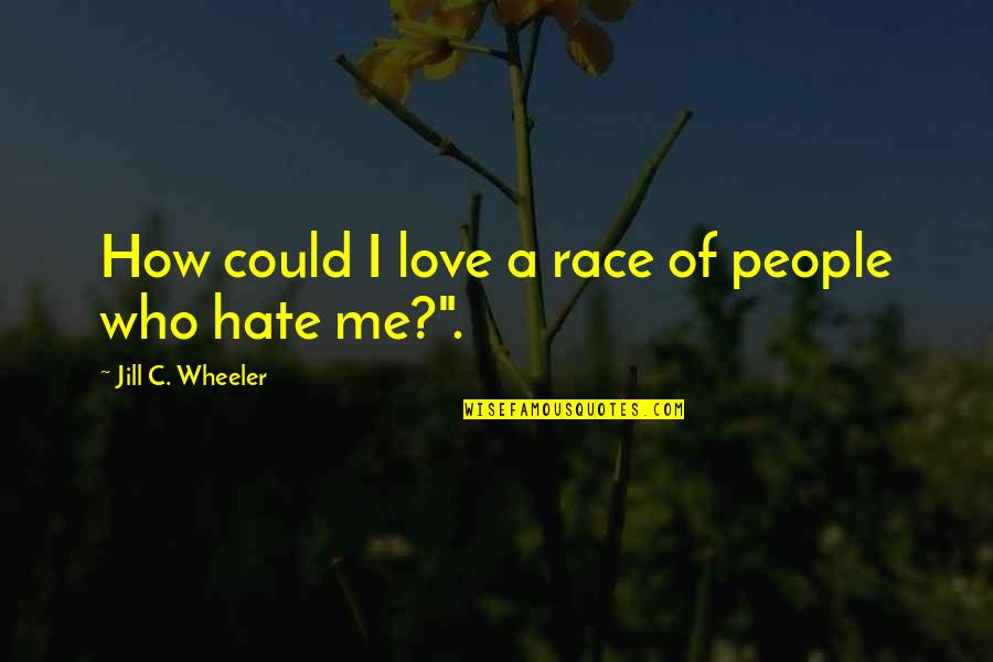 Aamrq Stock Quotes By Jill C. Wheeler: How could I love a race of people