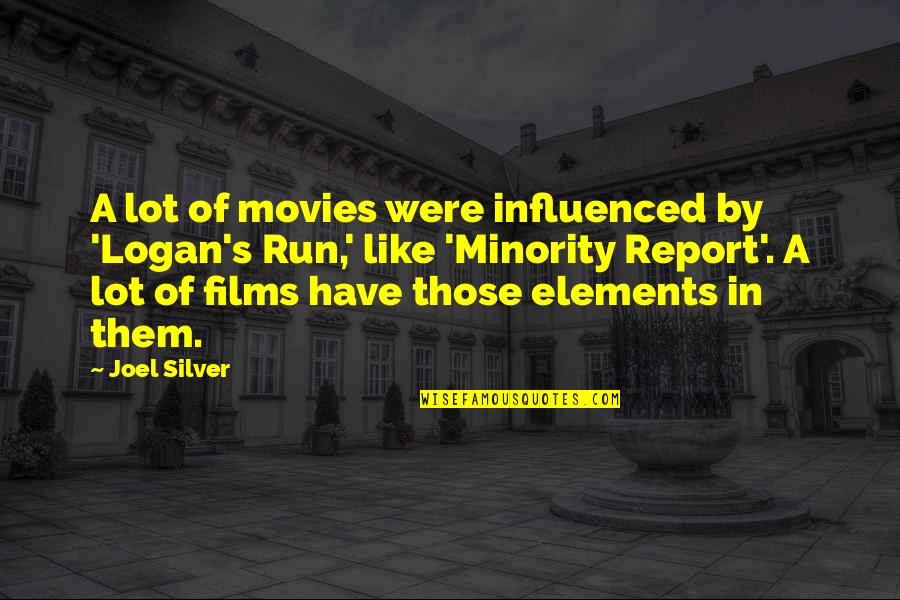 Aandeel Galapagos Quotes By Joel Silver: A lot of movies were influenced by 'Logan's