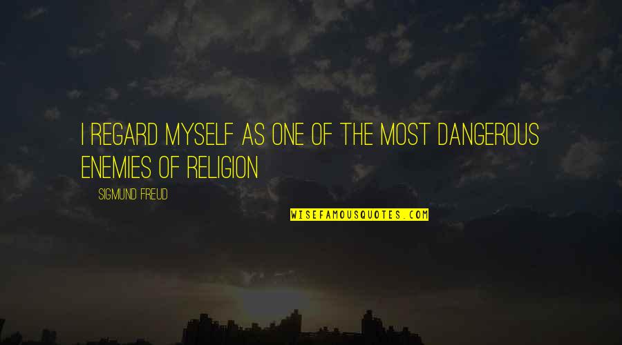 Aang Quotes By Sigmund Freud: I regard myself as one of the most Aang Quotes By Sigmund Freud: I regard myself as one of the most