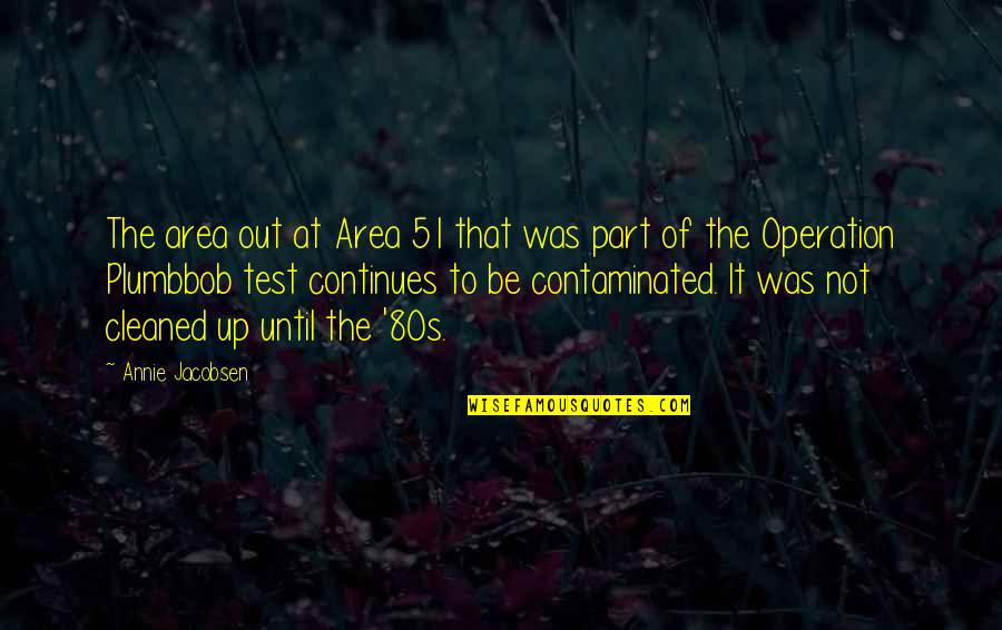 Aanleg Caravan Quotes By Annie Jacobsen: The area out at Area 51 that was