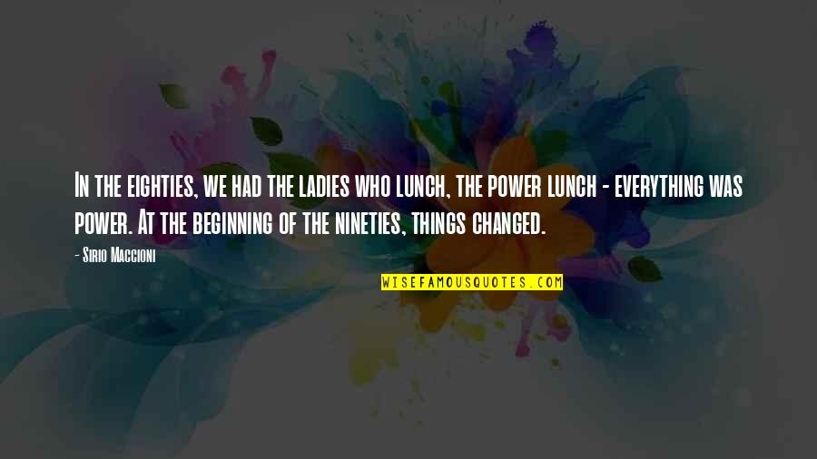 Aanya Geometric Thermal Grommet Quotes By Sirio Maccioni: In the eighties, we had the ladies who Aanya Geometric Thermal Grommet Quotes By Sirio Maccioni: In the eighties, we had the ladies who