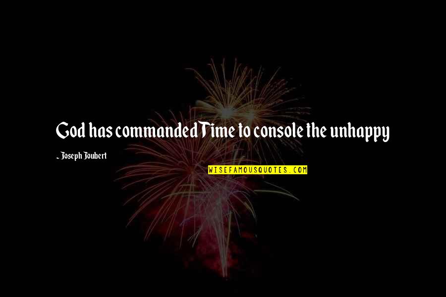 Aargau Swiss Quotes By Joseph Joubert: God has commanded Time to console the unhappy