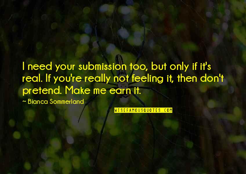 Aarni Finnish Mythology Quotes By Bianca Sommerland: I need your submission too, but only if