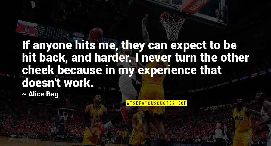 Aaron Hotchner Quotes By Alice Bag: If anyone hits me, they can expect to