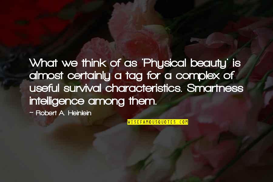 Aaron Paul Love Quotes By Robert A. Heinlein: What we think of as 'Physical beauty' is Aaron Paul Love Quotes By Robert A. Heinlein: What we think of as 'Physical beauty' is