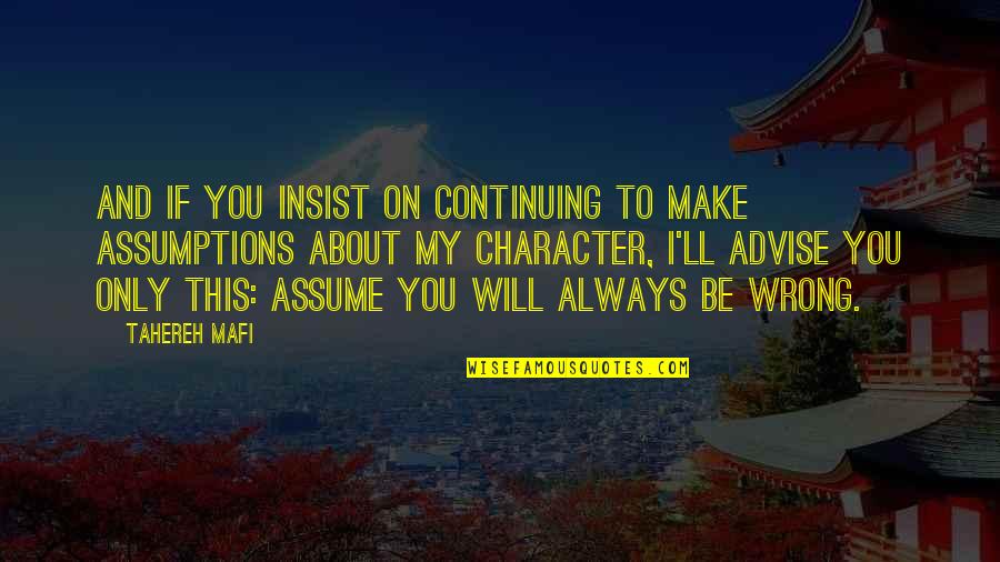 Aaron Warner Quotes By Tahereh Mafi: And if you insist on continuing to make