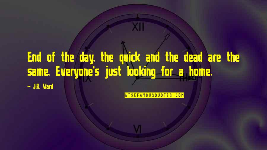 Aarsand Holdings Quotes By J.R. Ward: End of the day, the quick and the