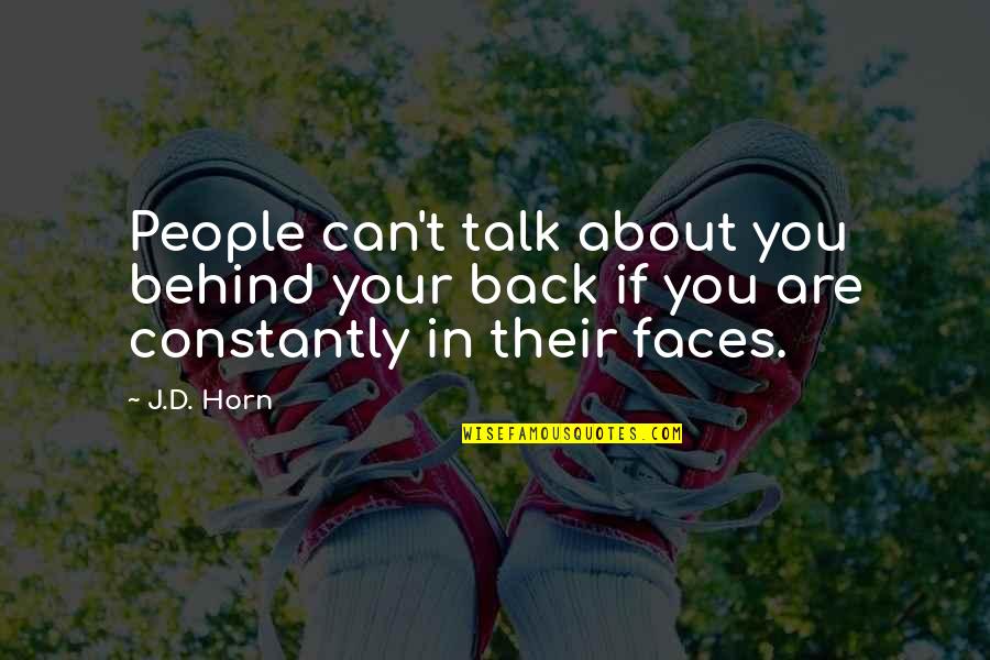 Aarto Infringement Quotes By J.D. Horn: People can't talk about you behind your back