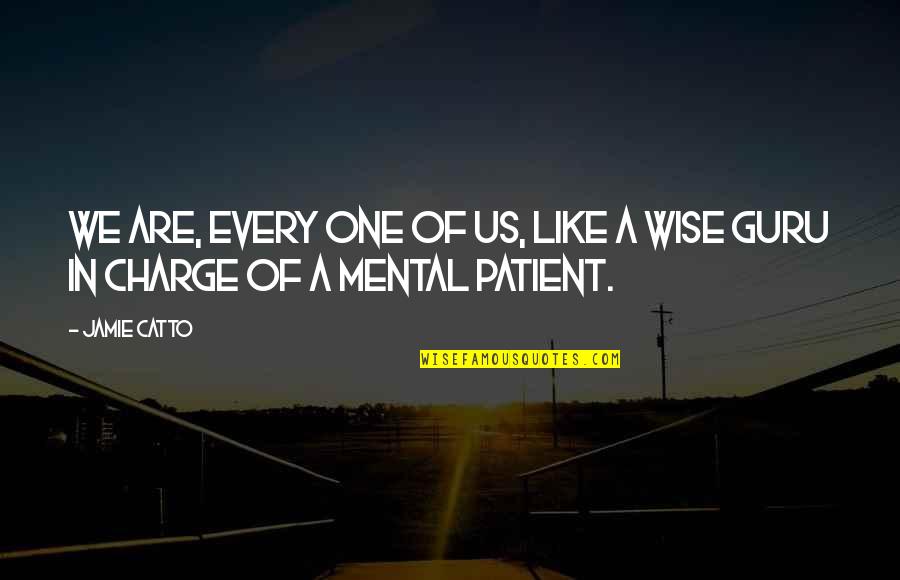Aarto Infringement Quotes By Jamie Catto: We are, every one of us, like a