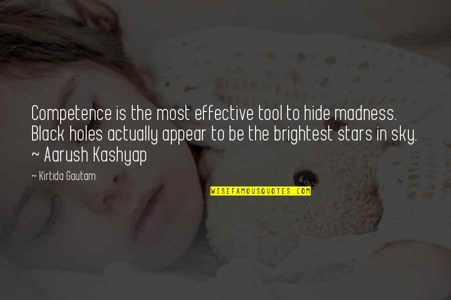 Aarush Quotes By Kirtida Gautam: Competence is the most effective tool to hide