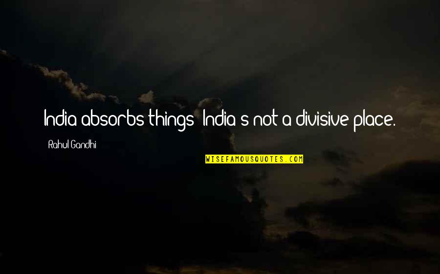 Aashiqui 2 Film Images With Quotes By Rahul Gandhi: India absorbs things; India's not a divisive place. Aashiqui 2 Film Images With Quotes By Rahul Gandhi: India absorbs things; India's not a divisive place.
