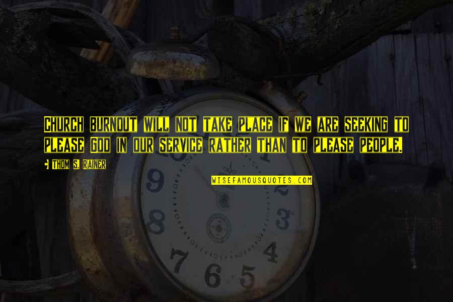 Aashiqui 3 Quotes By Thom S. Rainer: Church burnout will not take place if we Aashiqui 3 Quotes By Thom S. Rainer: Church burnout will not take place if we