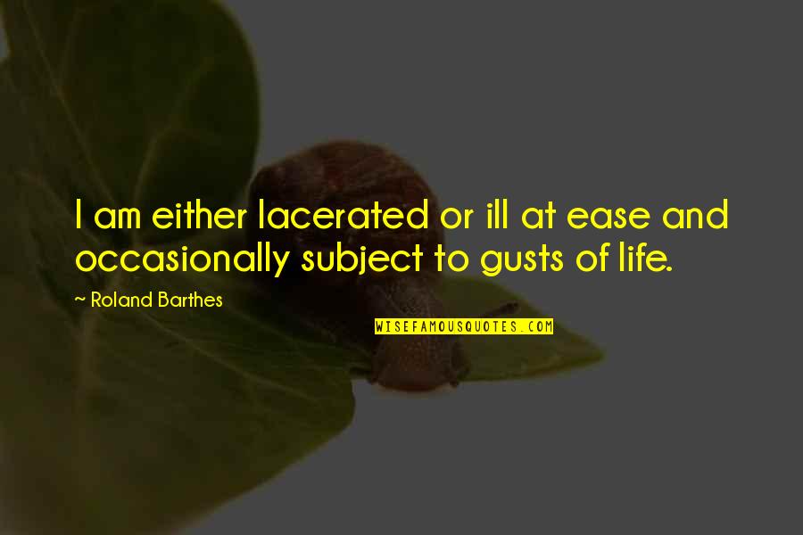 Aastra Stock Quotes By Roland Barthes: I am either lacerated or ill at ease