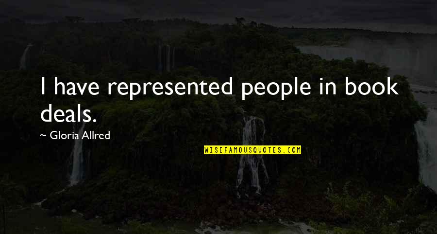 Aavikko Kettu Quotes By Gloria Allred: I have represented people in book deals. Aavikko Kettu Quotes By Gloria Allred: I have represented people in book deals.