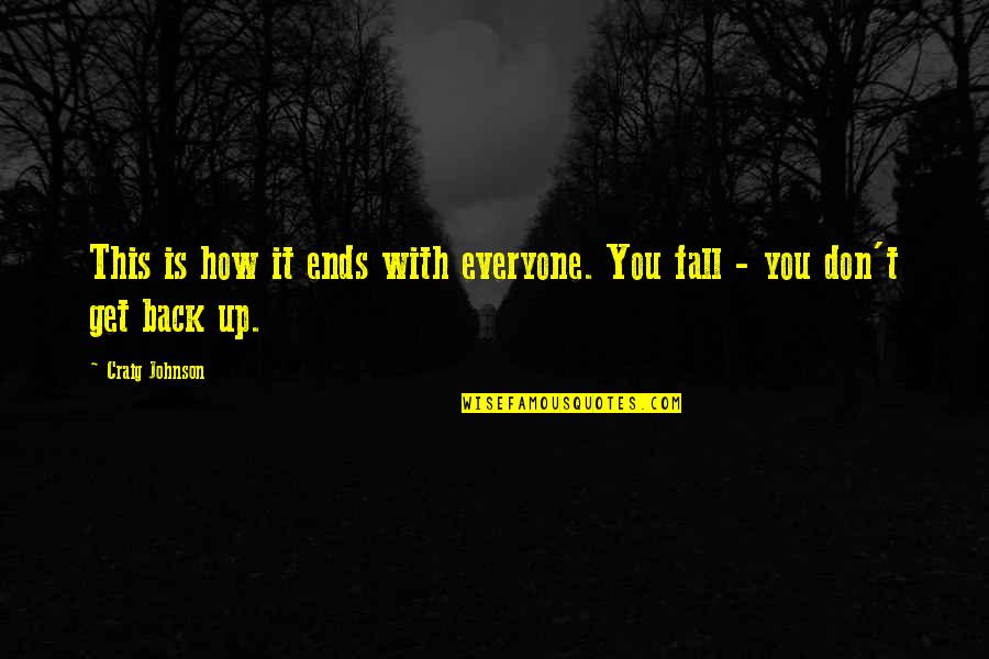 Aaya Tha Kya Soch Kar Quotes By Craig Johnson: This is how it ends with everyone. You