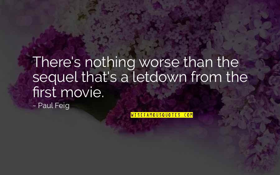 Ab Aayega Maza Quotes By Paul Feig: There's nothing worse than the sequel that's a