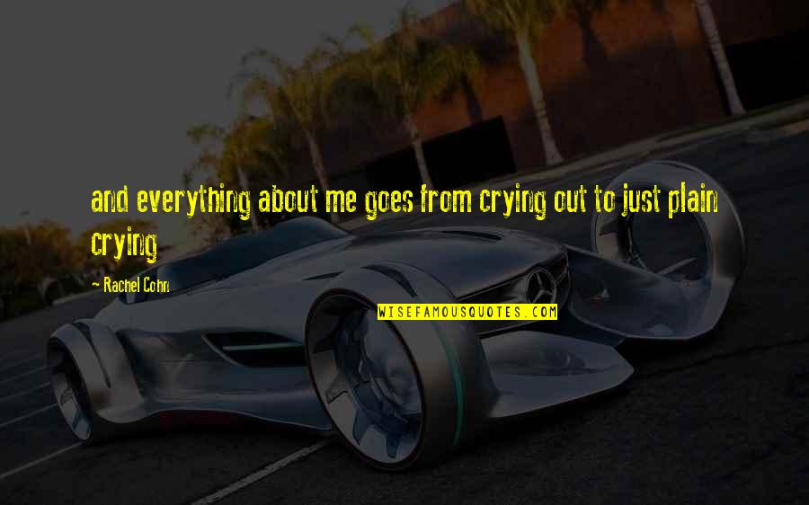 Ab Quintanilla Quotes By Rachel Cohn: and everything about me goes from crying out