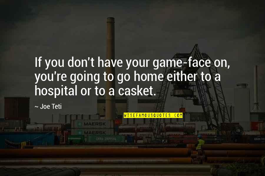 Abaddon Dota 2 Quotes By Joe Teti: If you don't have your game-face on, you're Abaddon Dota 2 Quotes By Joe Teti: If you don't have your game-face on, you're