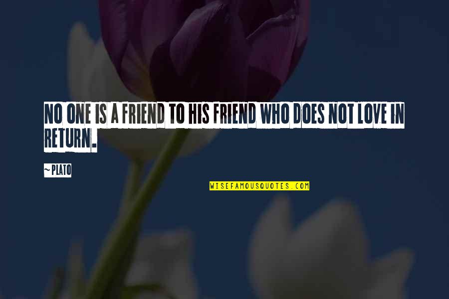 Abadi Quotes By Plato: No one is a friend to his friend