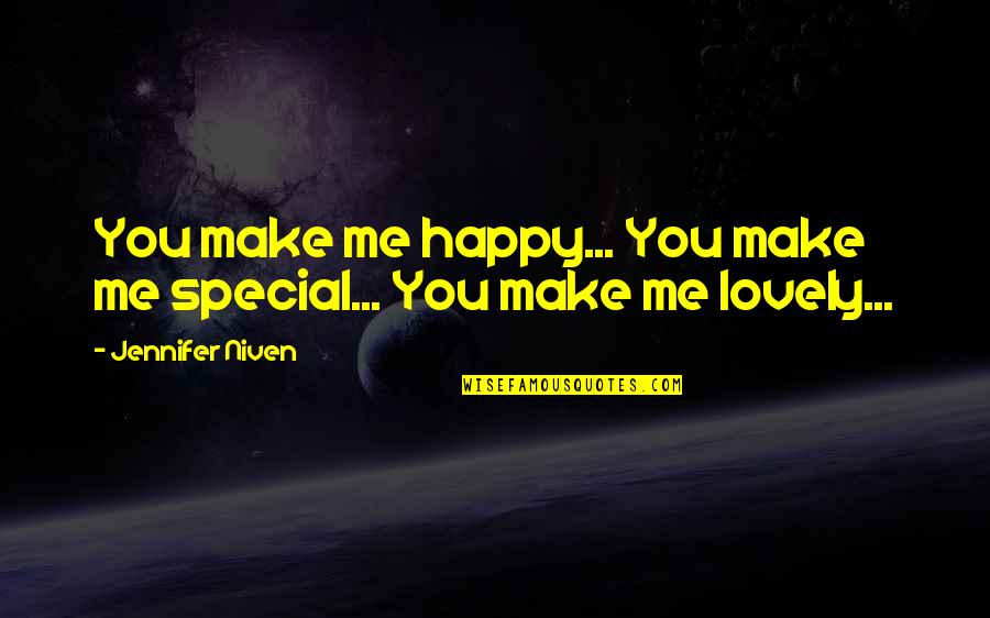 Abafazi Abaqhanyelwe Quotes By Jennifer Niven: You make me happy... You make me special...