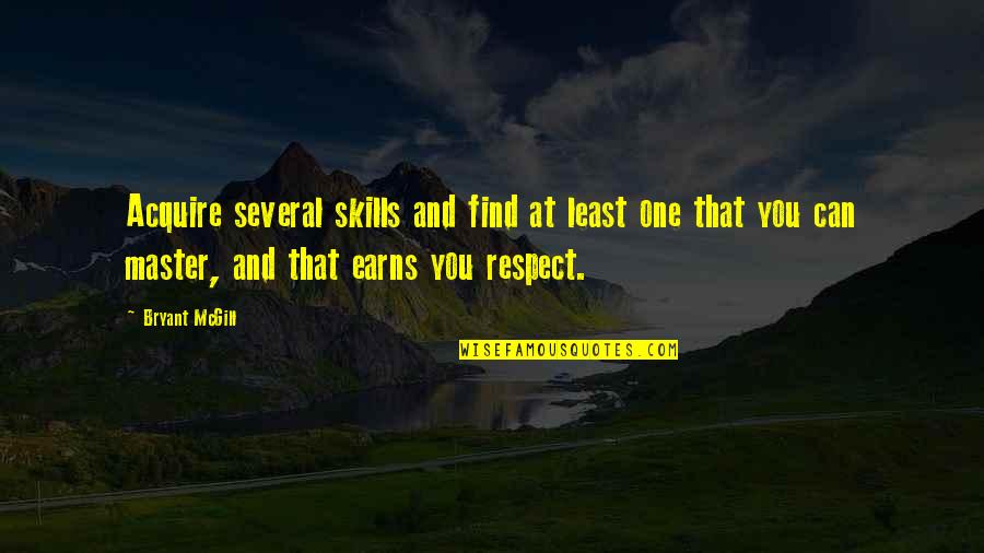 Abagnale And Associates Quotes By Bryant McGill: Acquire several skills and find at least one