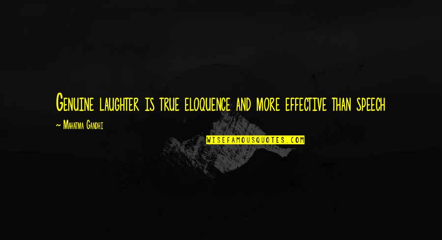 Abaire's Quotes By Mahatma Gandhi: Genuine laughter is true eloquence and more effective