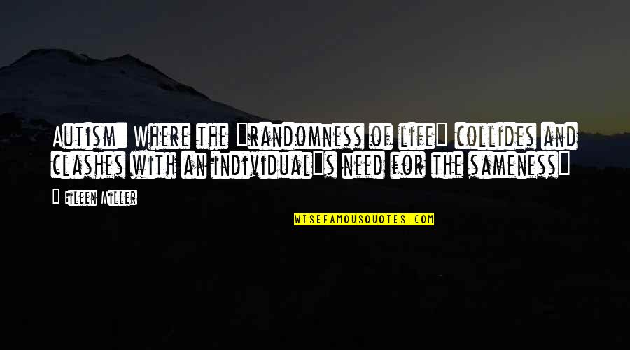 Abakumov Quotes By Eileen Miller: Autism: Where the "randomness of life" collides and