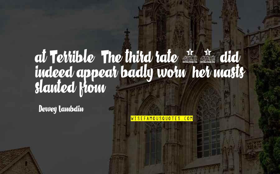 Abandon All Ship Quotes By Dewey Lambdin: at Terrible. The third-rate 74 did indeed appear