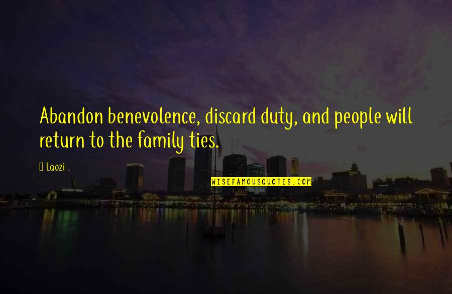 Abandon Family Quotes By Laozi: Abandon benevolence, discard duty, and people will return