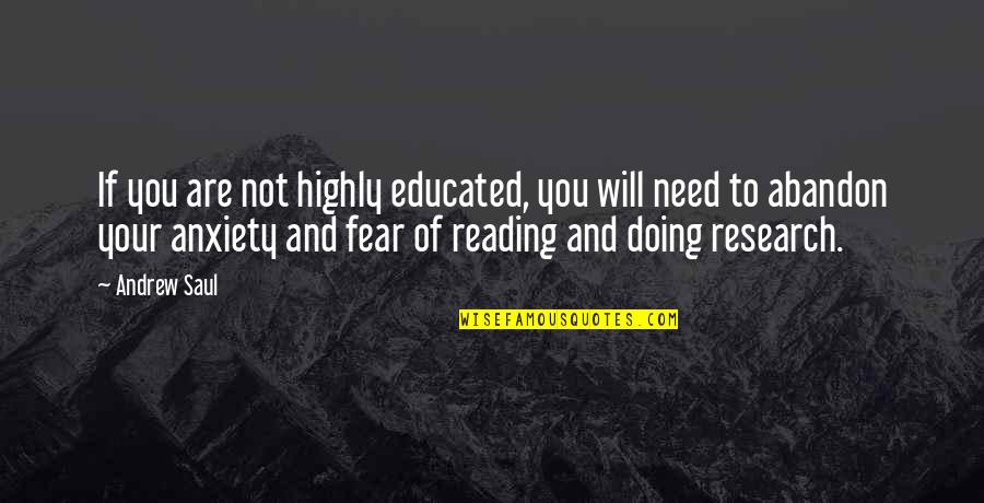 Abandon Quotes By Andrew Saul: If you are not highly educated, you will Abandon Quotes By Andrew Saul: If you are not highly educated, you will