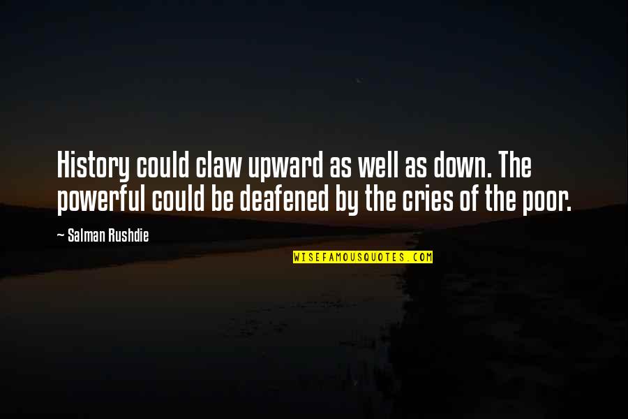 Abandonar Definicion Quotes By Salman Rushdie: History could claw upward as well as down.