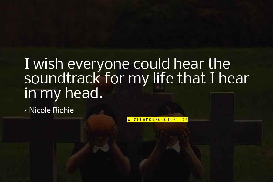 Abandonate A Jesus Quotes By Nicole Richie: I wish everyone could hear the soundtrack for