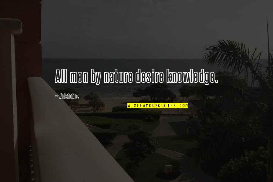 Abandoned Homes Quotes By Aristotle.: All men by nature desire knowledge.