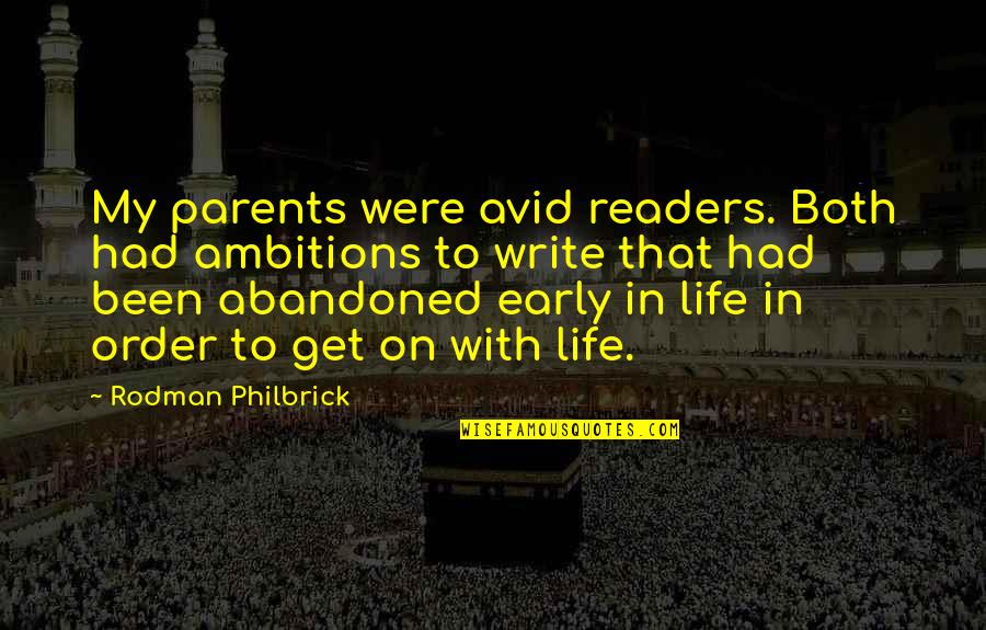 Abandoned Quotes By Rodman Philbrick: My parents were avid readers. Both had ambitions