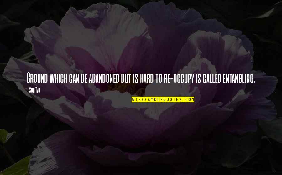 Abandoned Quotes By Sun Tzu: Ground which can be abandoned but is hard