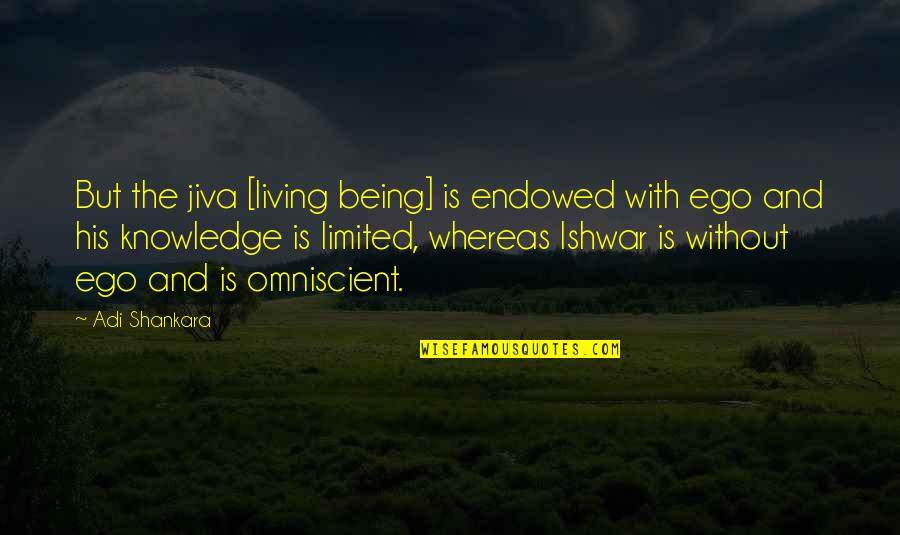 Abandoner Steven Quotes By Adi Shankara: But the jiva [living being] is endowed with