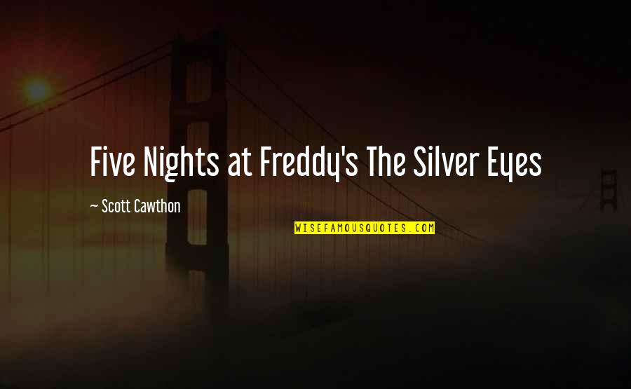 Abap Escape Quotes By Scott Cawthon: Five Nights at Freddy's The Silver Eyes