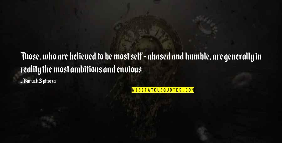 Abased Quotes By Baruch Spinoza: Those, who are believed to be most self Abased Quotes By Baruch Spinoza: Those, who are believed to be most self
