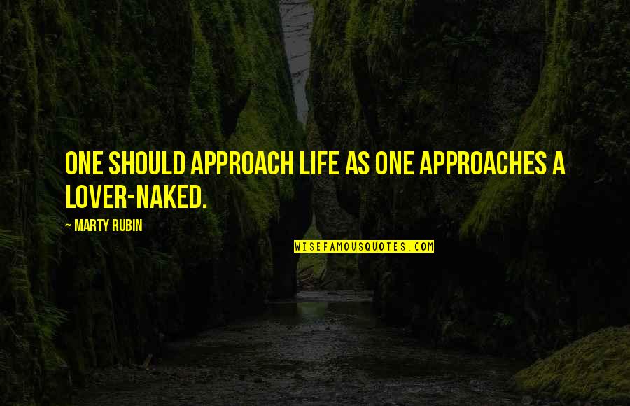 Abashidze Zip Code Quotes By Marty Rubin: One should approach life as one approaches a