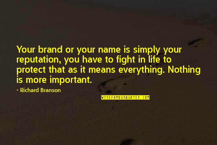 Abasolo Whisky Quotes By Richard Branson: Your brand or your name is simply your