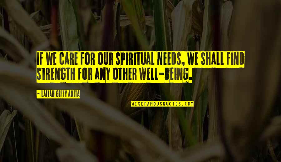 Abasourdissement Quotes By Lailah Gifty Akita: If we care for our spiritual needs, we