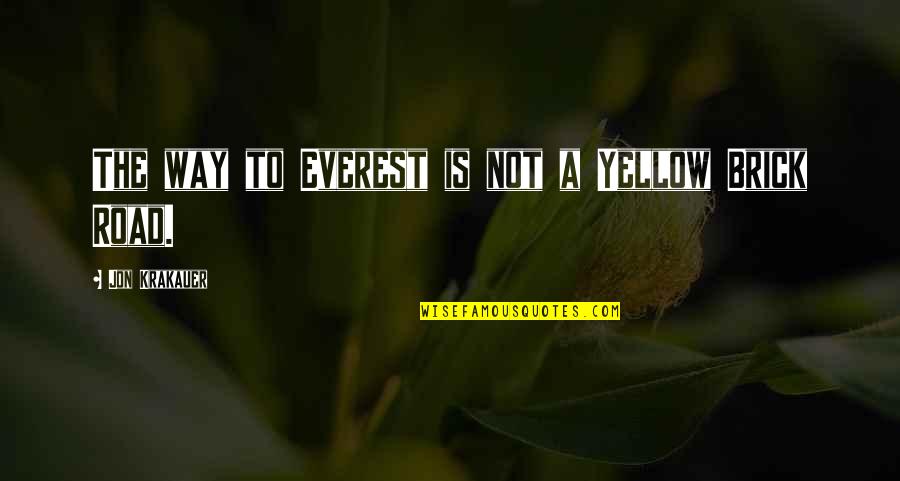 Abathur Quotes By Jon Krakauer: The way to Everest is not a Yellow Abathur Quotes By Jon Krakauer: The way to Everest is not a Yellow