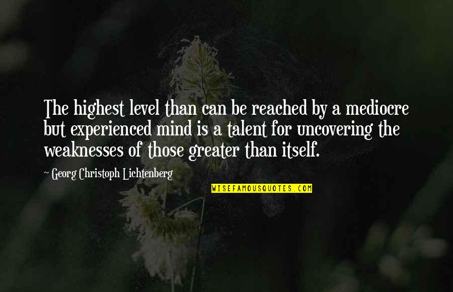 Abatimiento Rae Quotes By Georg Christoph Lichtenberg: The highest level than can be reached by