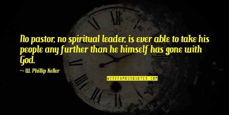 Abattus Quotes By W. Phillip Keller: No pastor, no spiritual leader, is ever able Abattus Quotes By W. Phillip Keller: No pastor, no spiritual leader, is ever able