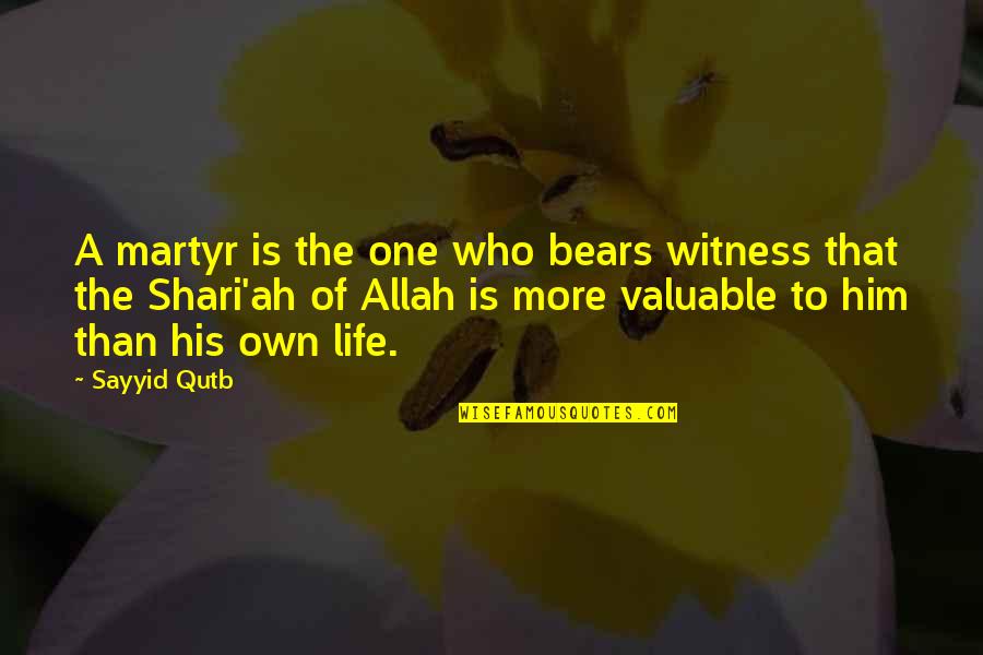 Abaya Quotes By Sayyid Qutb: A martyr is the one who bears witness