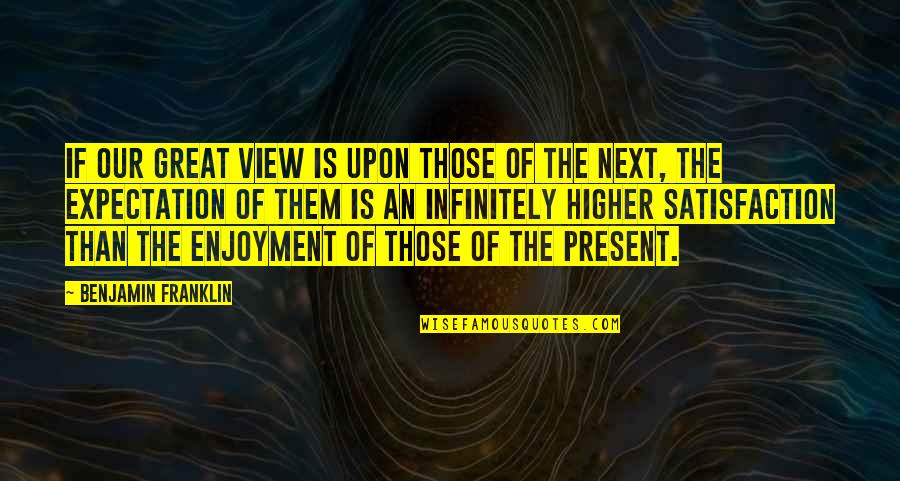 Abbadon's Quotes By Benjamin Franklin: If our great view is upon those of Abbadon's Quotes By Benjamin Franklin: If our great view is upon those of