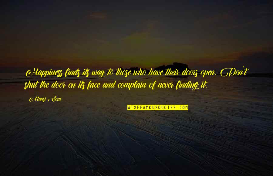 Abbadon's Quotes By Mansi Soni: Happiness finds its way to those who have
