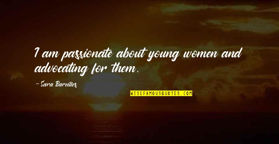 Abbandonato Los Quotes By Sara Bareilles: I am passionate about young women and advocating Abbandonato Los Quotes By Sara Bareilles: I am passionate about young women and advocating
