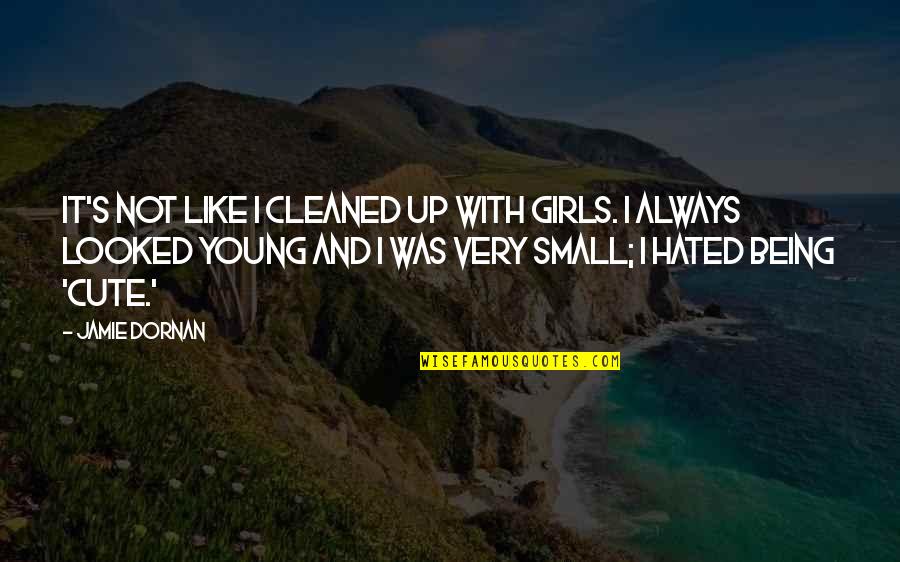 Abbas Al Akkad Quotes By Jamie Dornan: It's not like I cleaned up with girls.