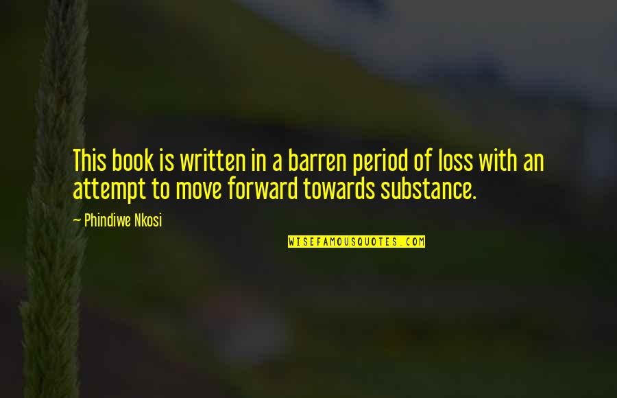 Abbazia Di Quotes By Phindiwe Nkosi: This book is written in a barren period Abbazia Di Quotes By Phindiwe Nkosi: This book is written in a barren period